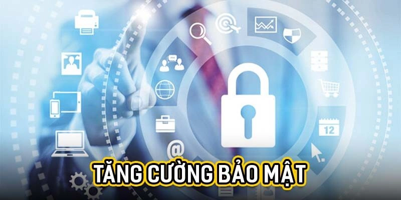 Tăng cường bảo mật